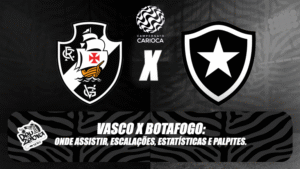 Vasco x Botafogo: