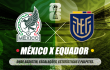 México-x-Equador