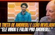 A TRETA DE ANDREOLI E LEÃO REVELADA "ELE VIROU E FALOU PRO ANDREOLL