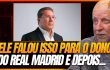 ISSO PARA O DONO DO REAL MADRID E