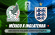 méxico-x-inglaterra